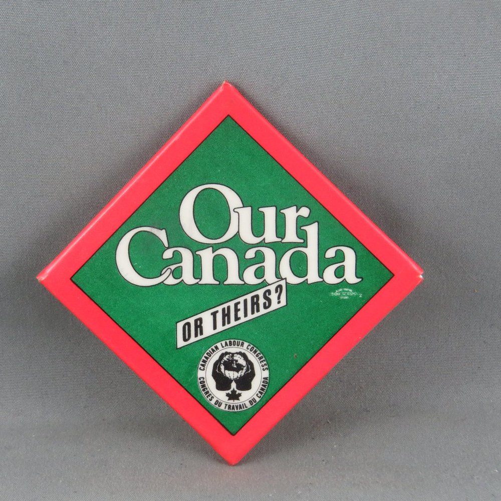 Vintage Union Pin - Our Canada or Theirs Canadian Labour Congress - Paper Pin